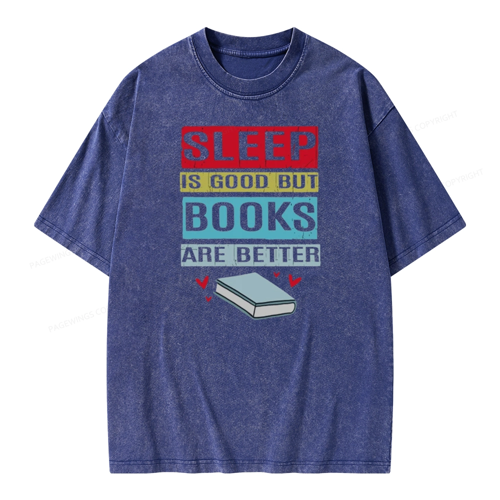 Pagewings Sleep Is Good But Books Are Better Unisex Washed T-shirt