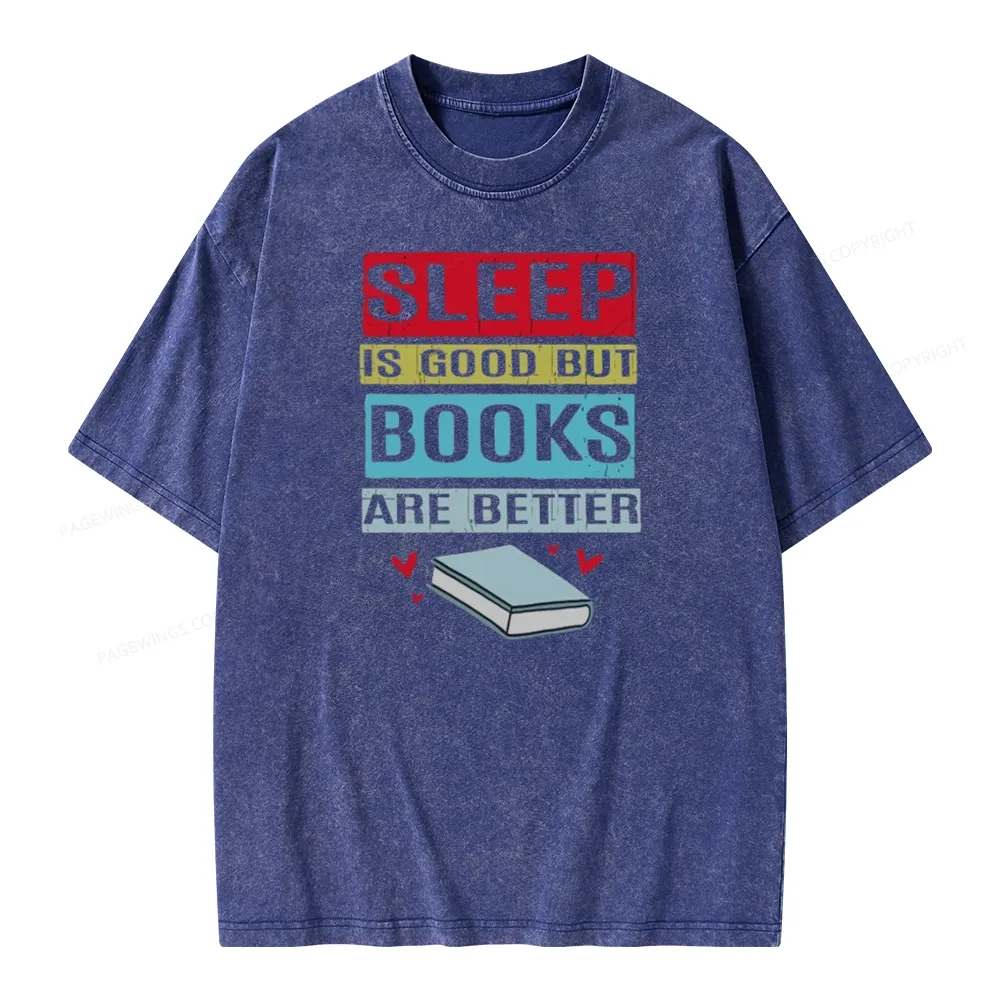 Pagewings Sleep Is Good But Books Are Better Unisex Washed T-shirt