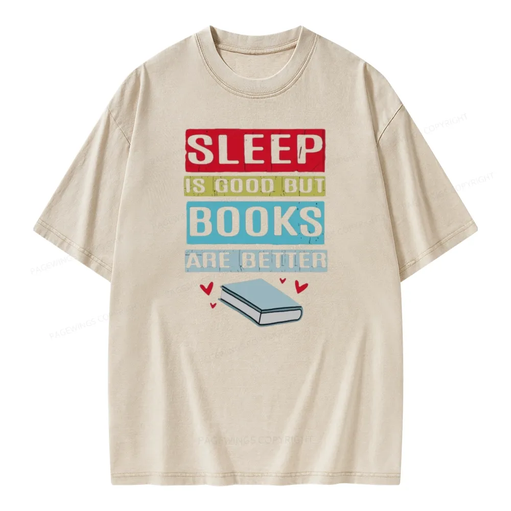 Pagewings Sleep Is Good But Books Are Better Unisex Washed T-shirt