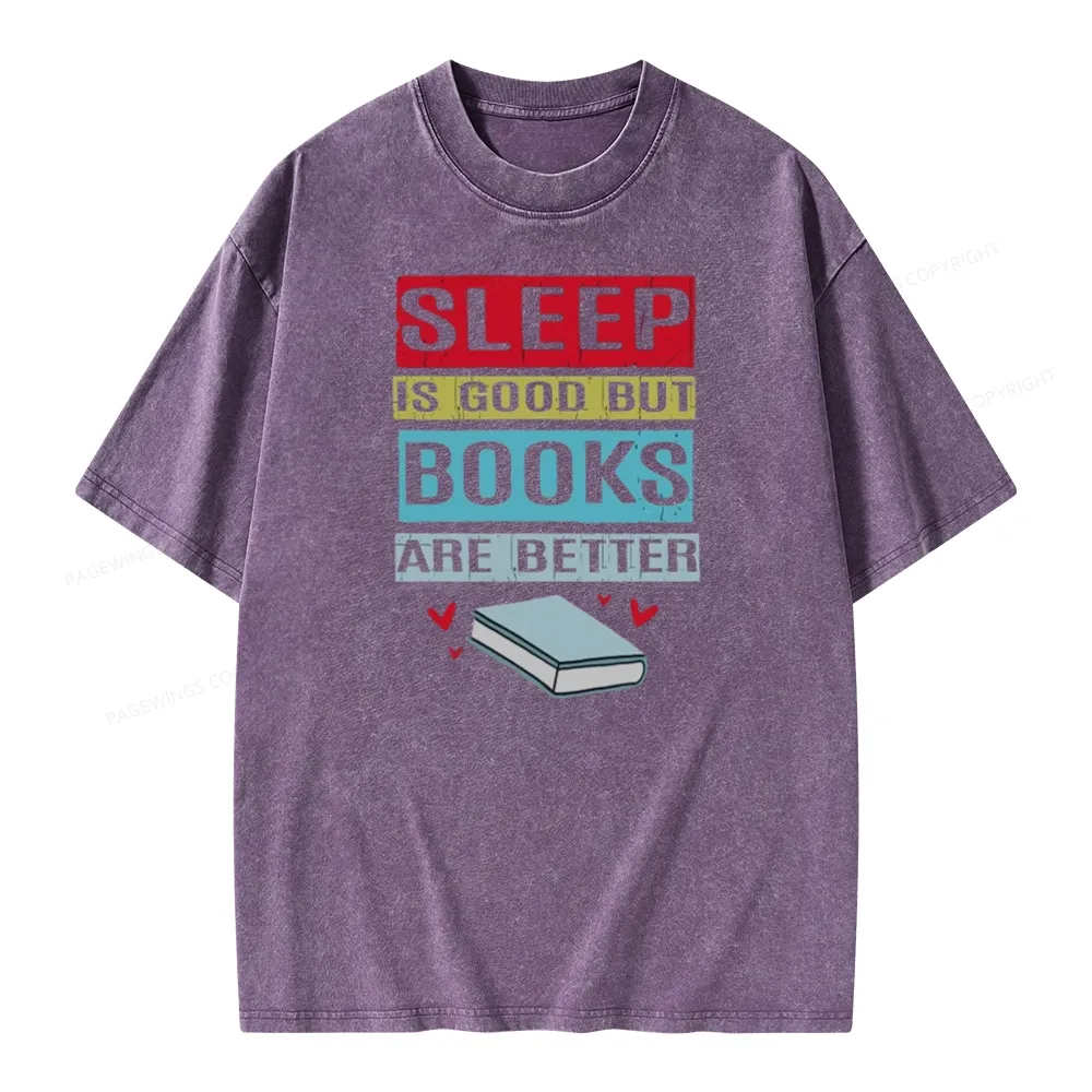 Pagewings Sleep Is Good But Books Are Better Unisex Washed T-shirt