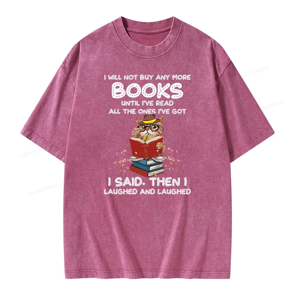 Pagewings I Will Not Buy Any More Books Until I've Read All Unisex Washed T-shirt