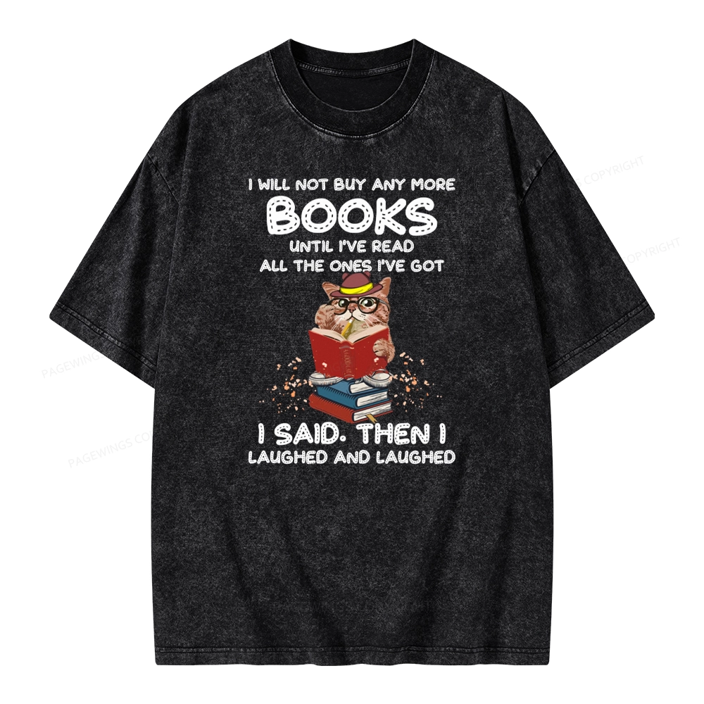 Pagewings I Will Not Buy Any More Books Until I've Read All Unisex Washed T-shirt