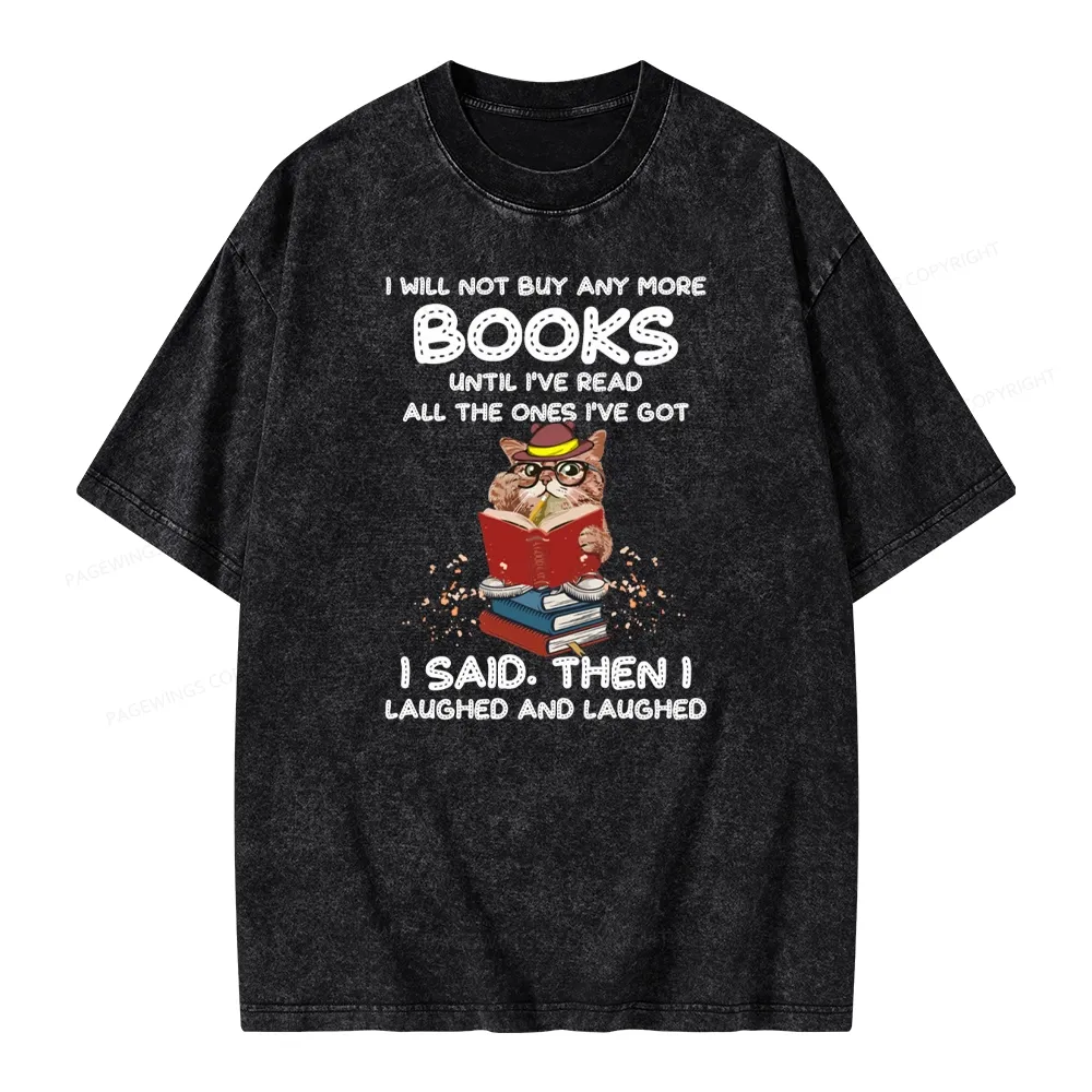 Pagewings I Will Not Buy Any More Books Until I've Read All Unisex Washed T-shirt