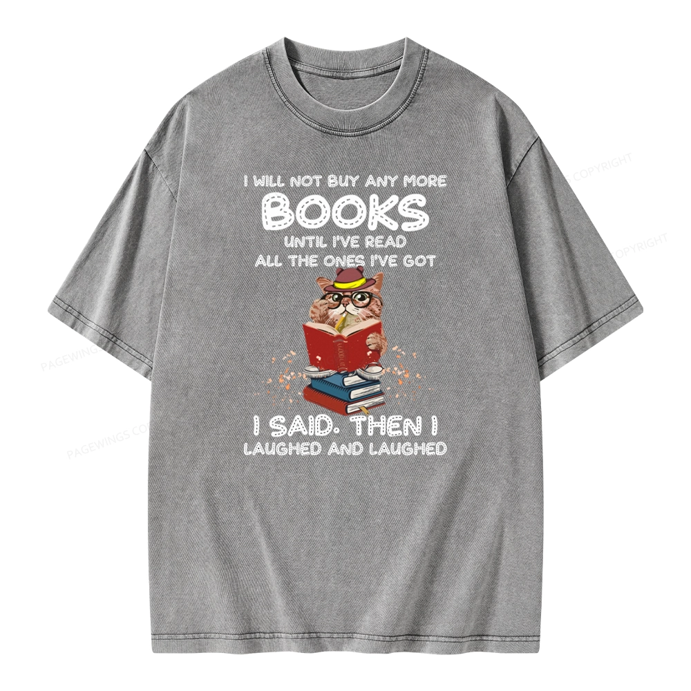 Pagewings I Will Not Buy Any More Books Until I've Read All Unisex Washed T-shirt