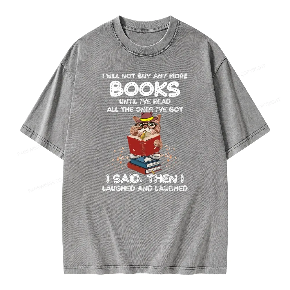 Pagewings I Will Not Buy Any More Books Until I've Read All Unisex Washed T-shirt