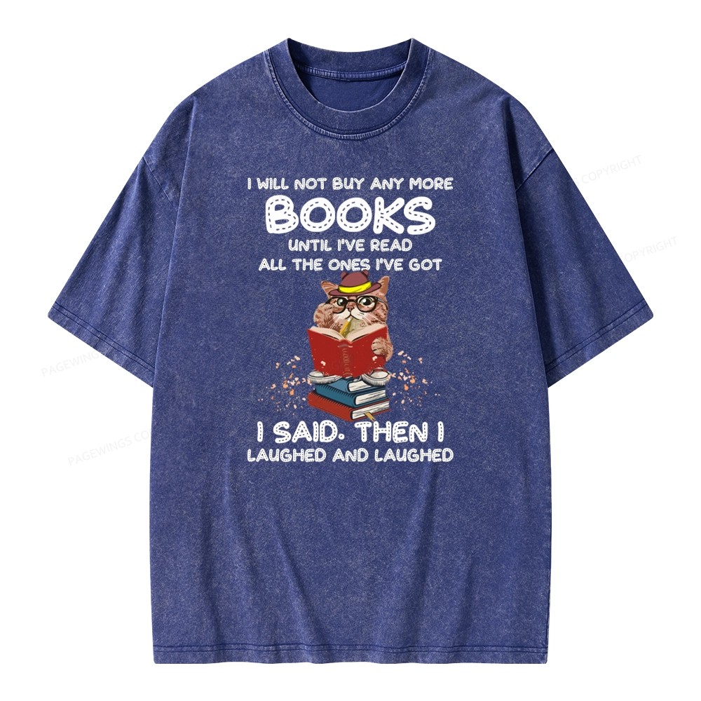Pagewings I Will Not Buy Any More Books Until I've Read All Unisex Washed T-shirt