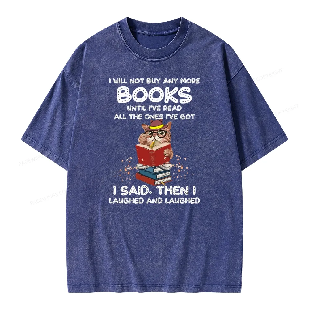 Pagewings I Will Not Buy Any More Books Until I've Read All Unisex Washed T-shirt