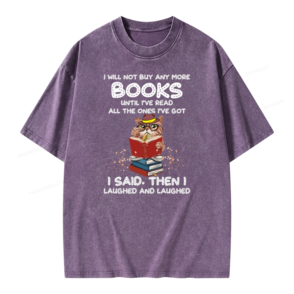 Pagewings I Will Not Buy Any More Books Until I've Read All Unisex Washed T-shirt
