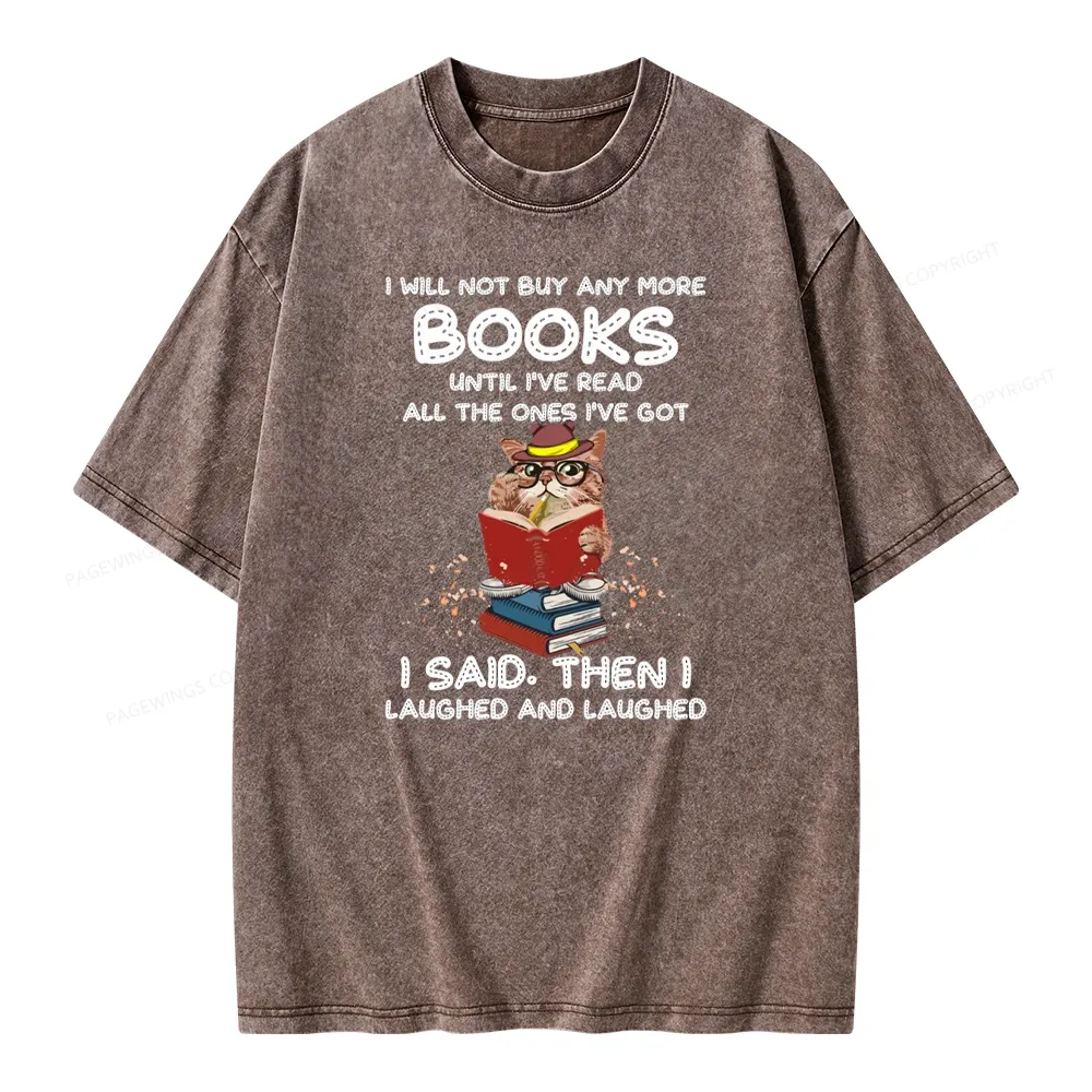 Pagewings I Will Not Buy Any More Books Until I've Read All Unisex Washed T-shirt