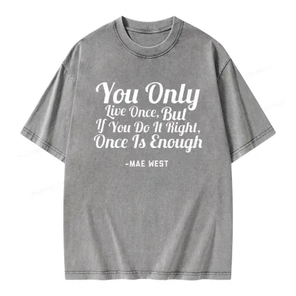 Pagewings You Only Live Once But If You Do It Right Once Is Enough Unisex Washed T-shirt