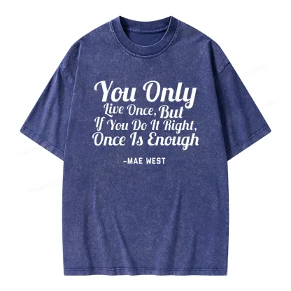 Pagewings You Only Live Once But If You Do It Right Once Is Enough Unisex Washed T-shirt