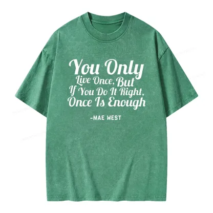 Pagewings You Only Live Once But If You Do It Right Once Is Enough Unisex Washed T-shirt