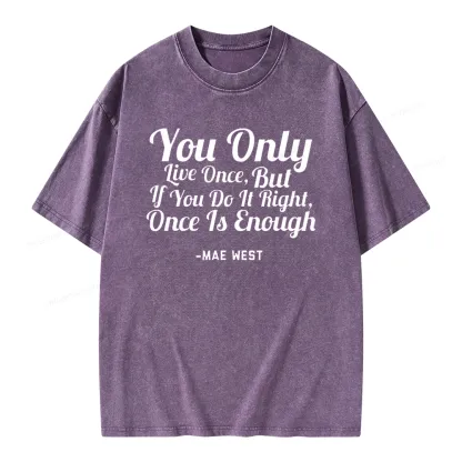 Pagewings You Only Live Once But If You Do It Right Once Is Enough Unisex Washed T-shirt