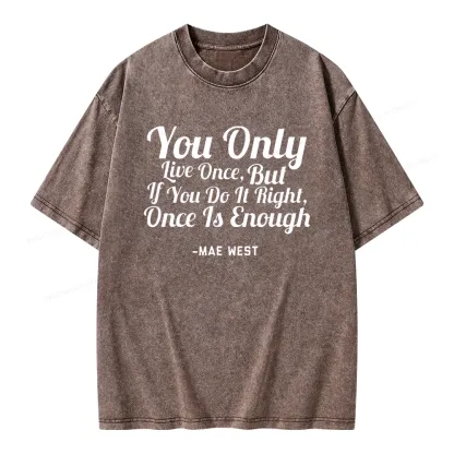 Pagewings You Only Live Once But If You Do It Right Once Is Enough Unisex Washed T-shirt