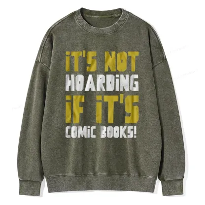Pagewings It's Not Hoarding If It's Comic Books Unisex Washed Sweatshirt