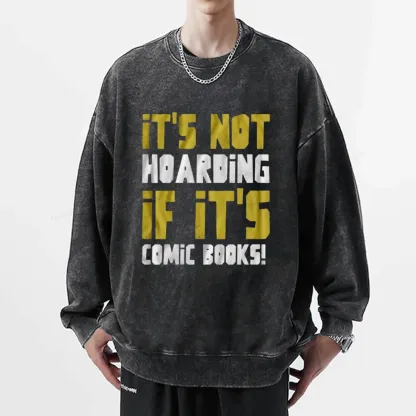 Pagewings It's Not Hoarding If It's Comic Books Unisex Washed Sweatshirt