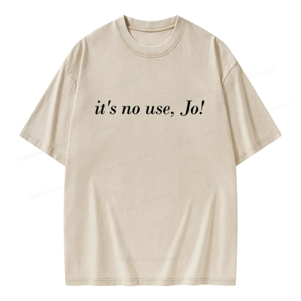 Pagewings It's No Use Jo Unisex Washed T-shirt