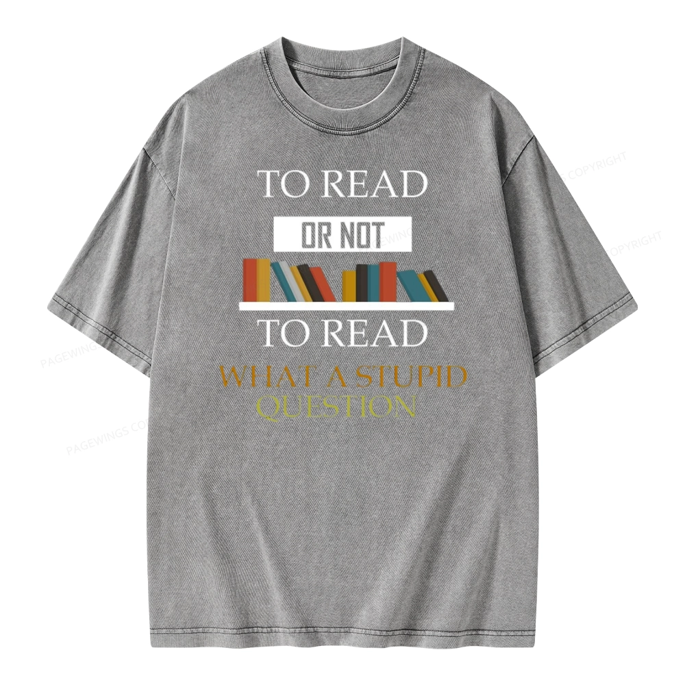 Pagewings To Read Or Not To Read Unisex Washed T-shirt