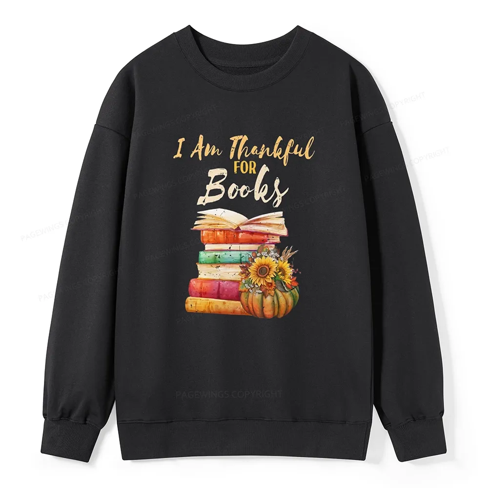 Pagewings Thanksgiving I‘m Thankful For Books Unisex Sweatshirt