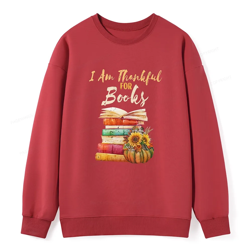 Pagewings Thanksgiving I‘m Thankful For Books Unisex Sweatshirt