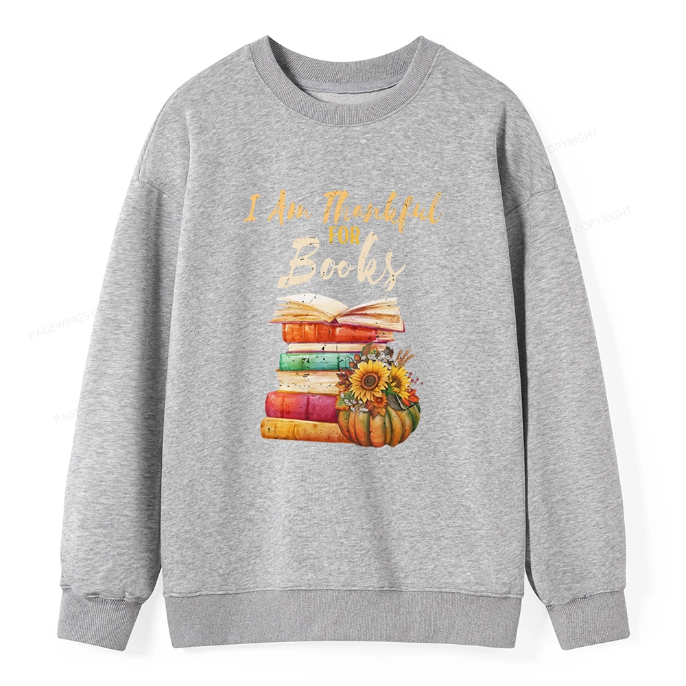 Pagewings Thanksgiving I‘m Thankful For Books Unisex Sweatshirt