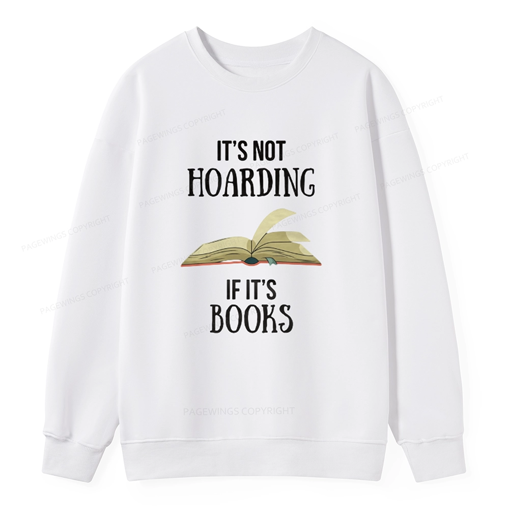 Pagewings It's Not Hoarding If It's Books Unisex Sweatshirt