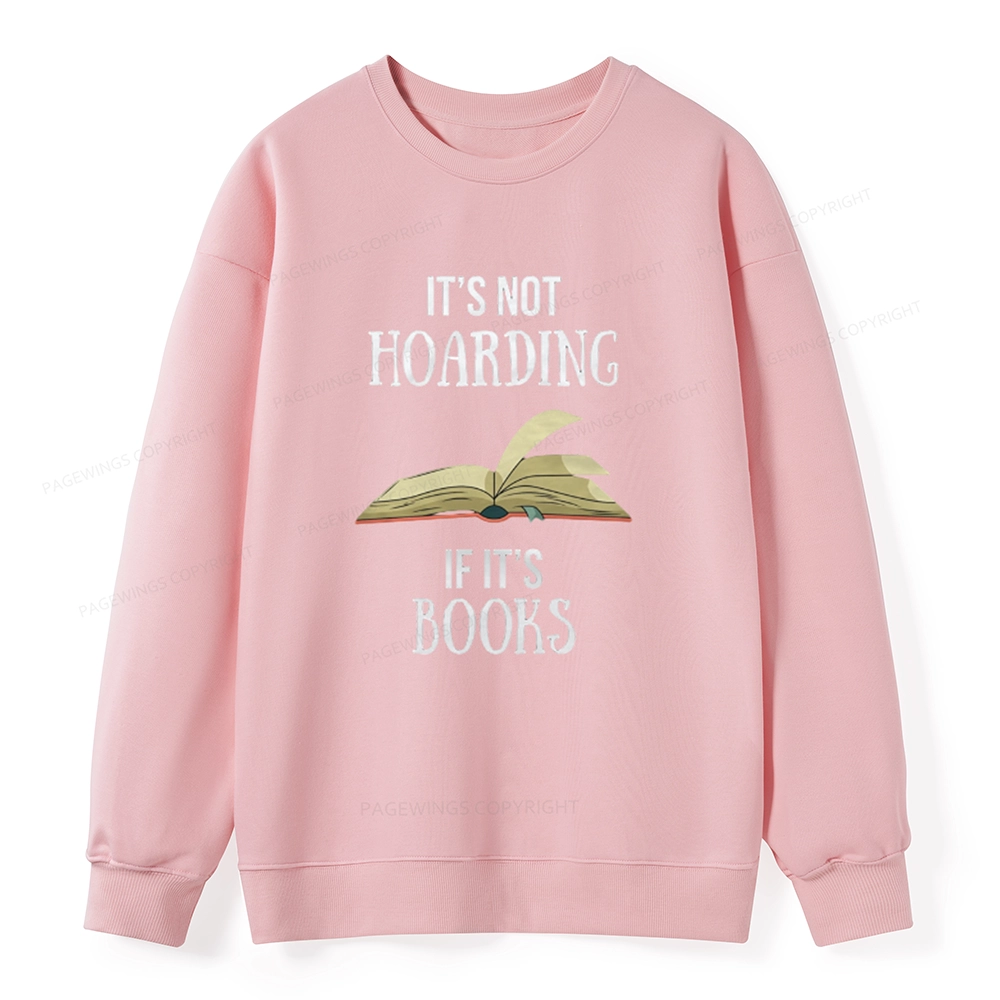 Pagewings It's Not Hoarding If It's Books Unisex Sweatshirt