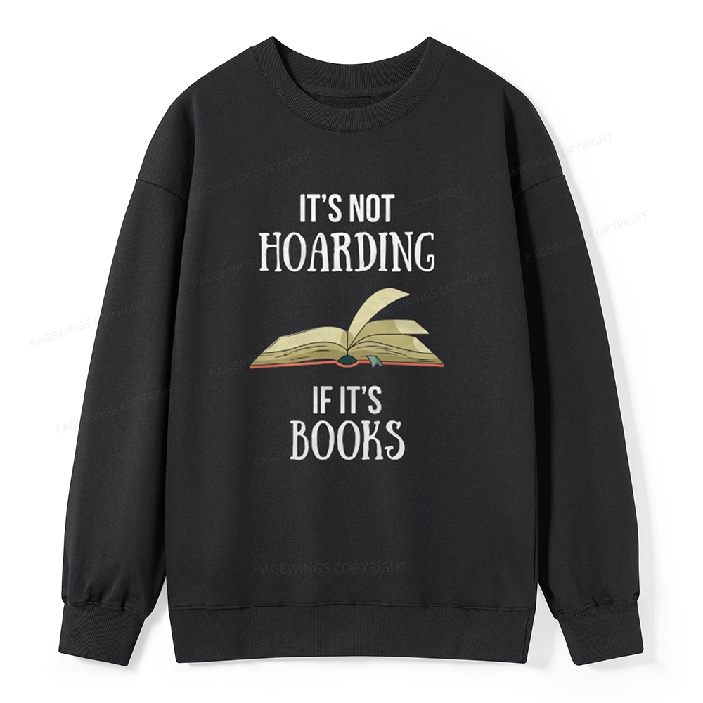 Pagewings It's Not Hoarding If It's Books Unisex Sweatshirt