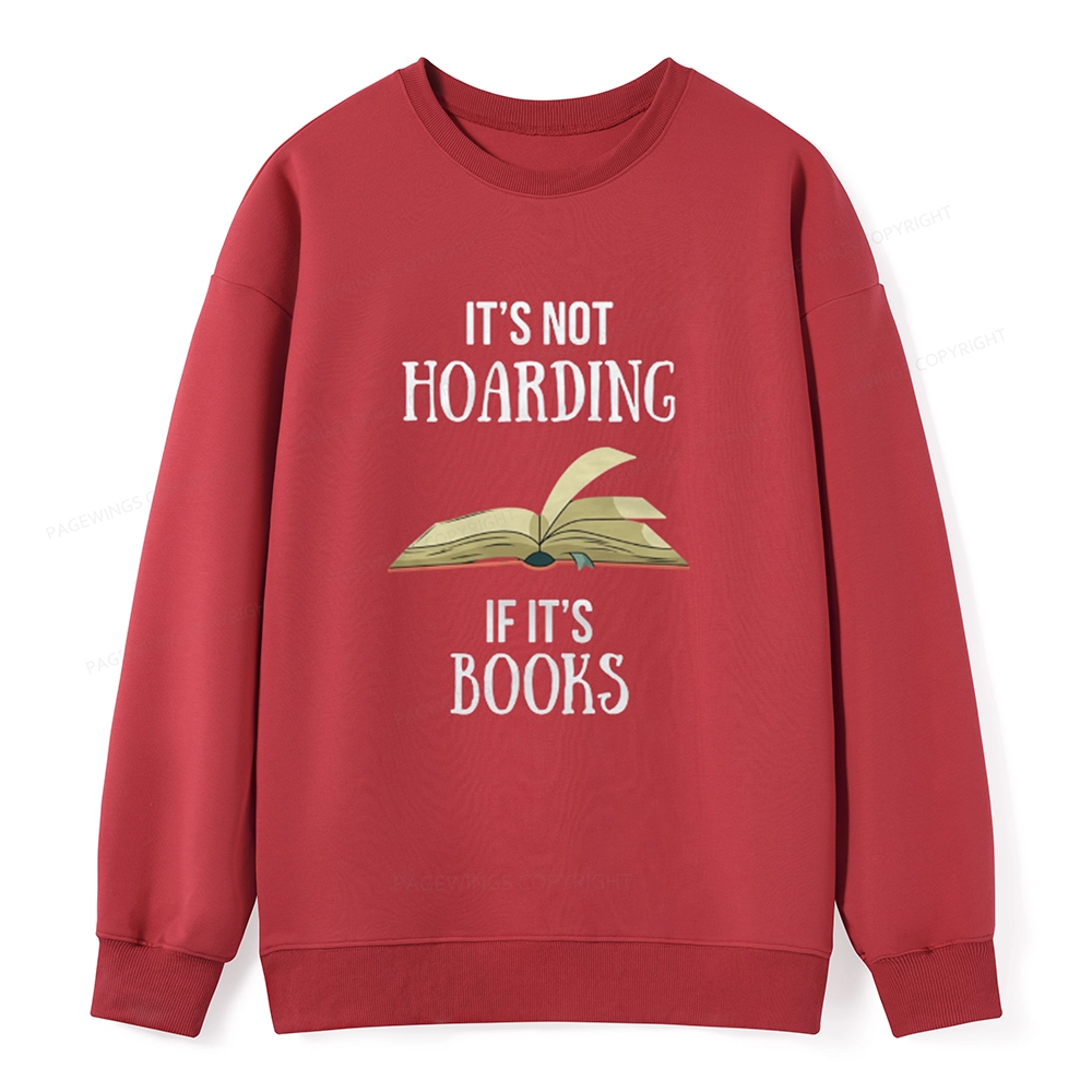 Pagewings It's Not Hoarding If It's Books Unisex Sweatshirt