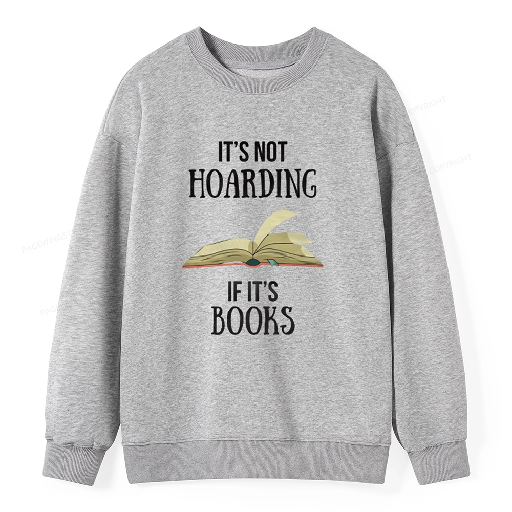 Pagewings It's Not Hoarding If It's Books Unisex Sweatshirt