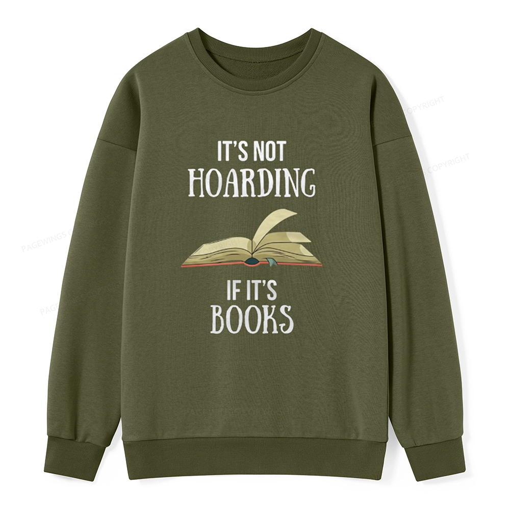 Pagewings It's Not Hoarding If It's Books Unisex Sweatshirt