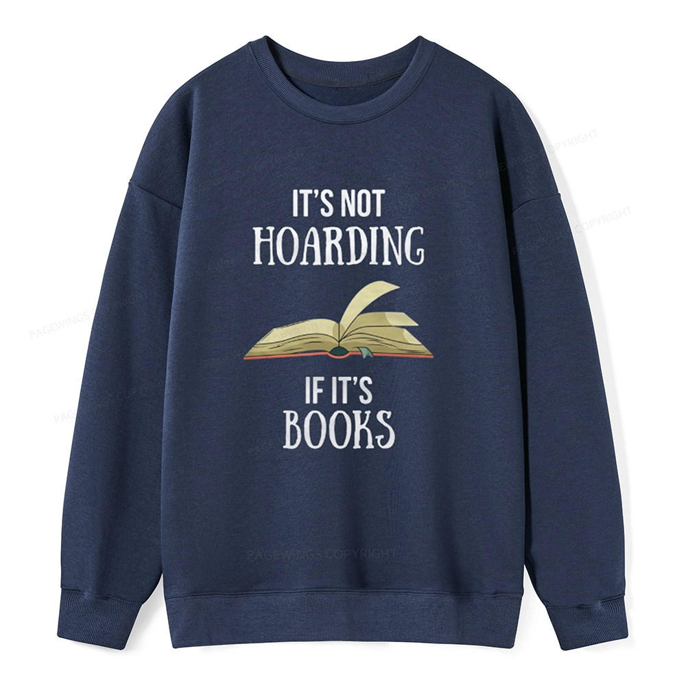 Pagewings It's Not Hoarding If It's Books Unisex Sweatshirt