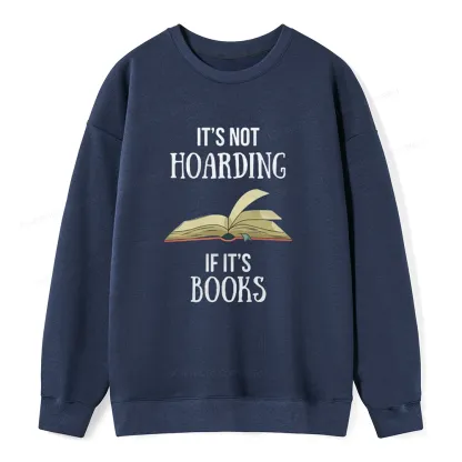 Pagewings It's Not Hoarding If It's Books Unisex Sweatshirt