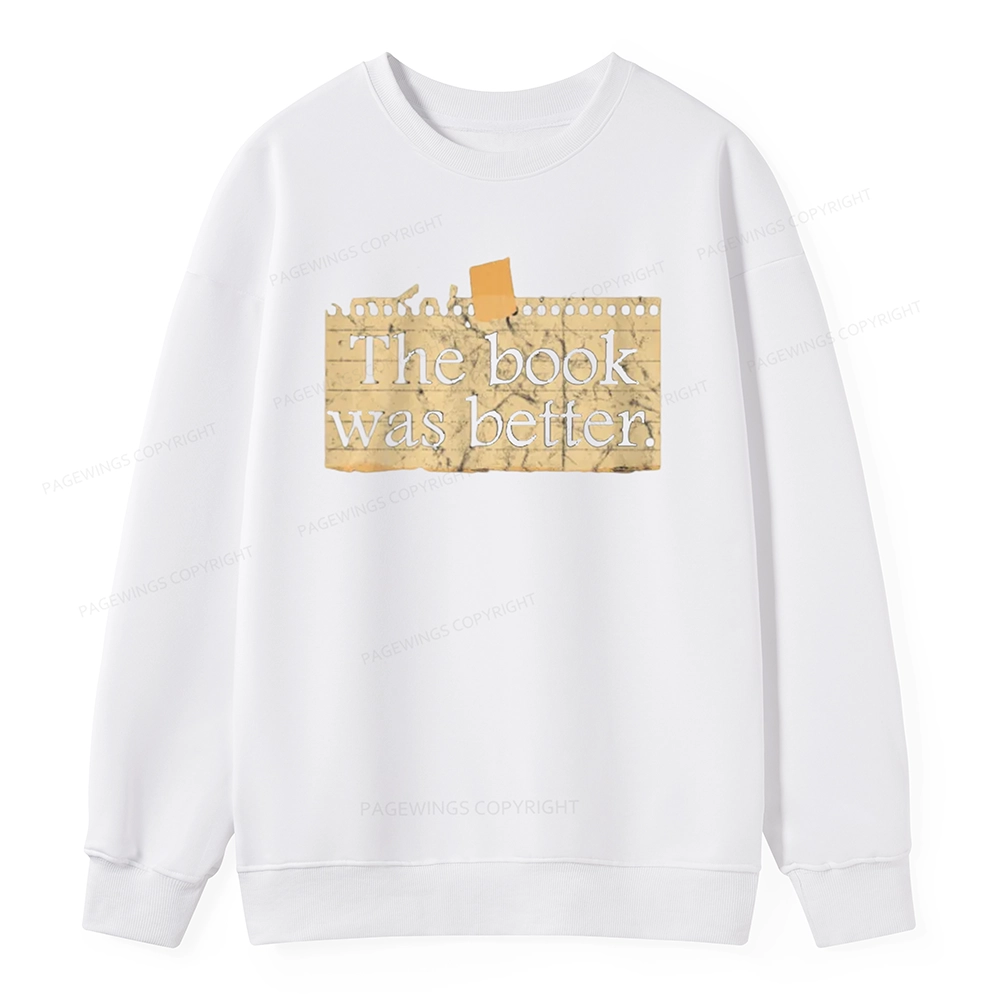 Pagewings The Book Was Better Unisex Classic Sweatshirt