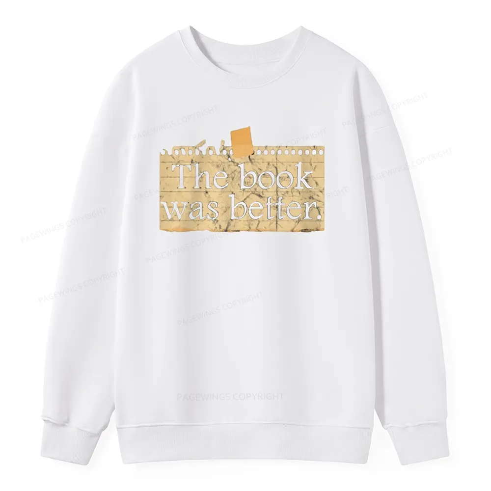 Pagewings The Book Was Better Unisex Classic Sweatshirt