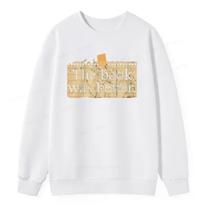 Pagewings The Book Was Better Unisex Classic Sweatshirt