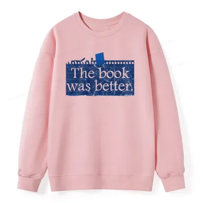 Pagewings The Book Was Better Unisex Classic Sweatshirt
