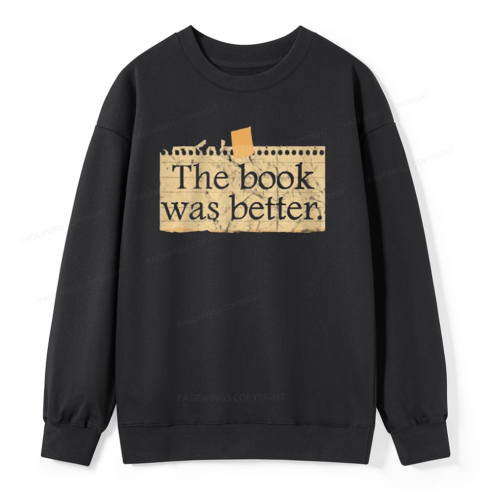 Pagewings The Book Was Better Unisex Classic Sweatshirt