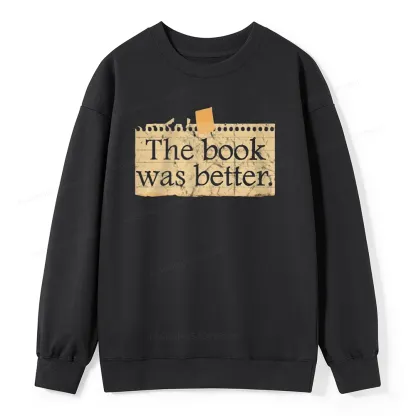 Pagewings The Book Was Better Unisex Classic Sweatshirt