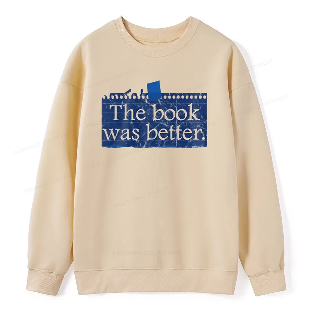 Pagewings The Book Was Better Unisex Classic Sweatshirt