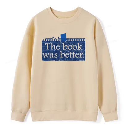 Pagewings The Book Was Better Unisex Classic Sweatshirt