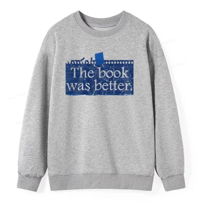 Pagewings The Book Was Better Unisex Classic Sweatshirt
