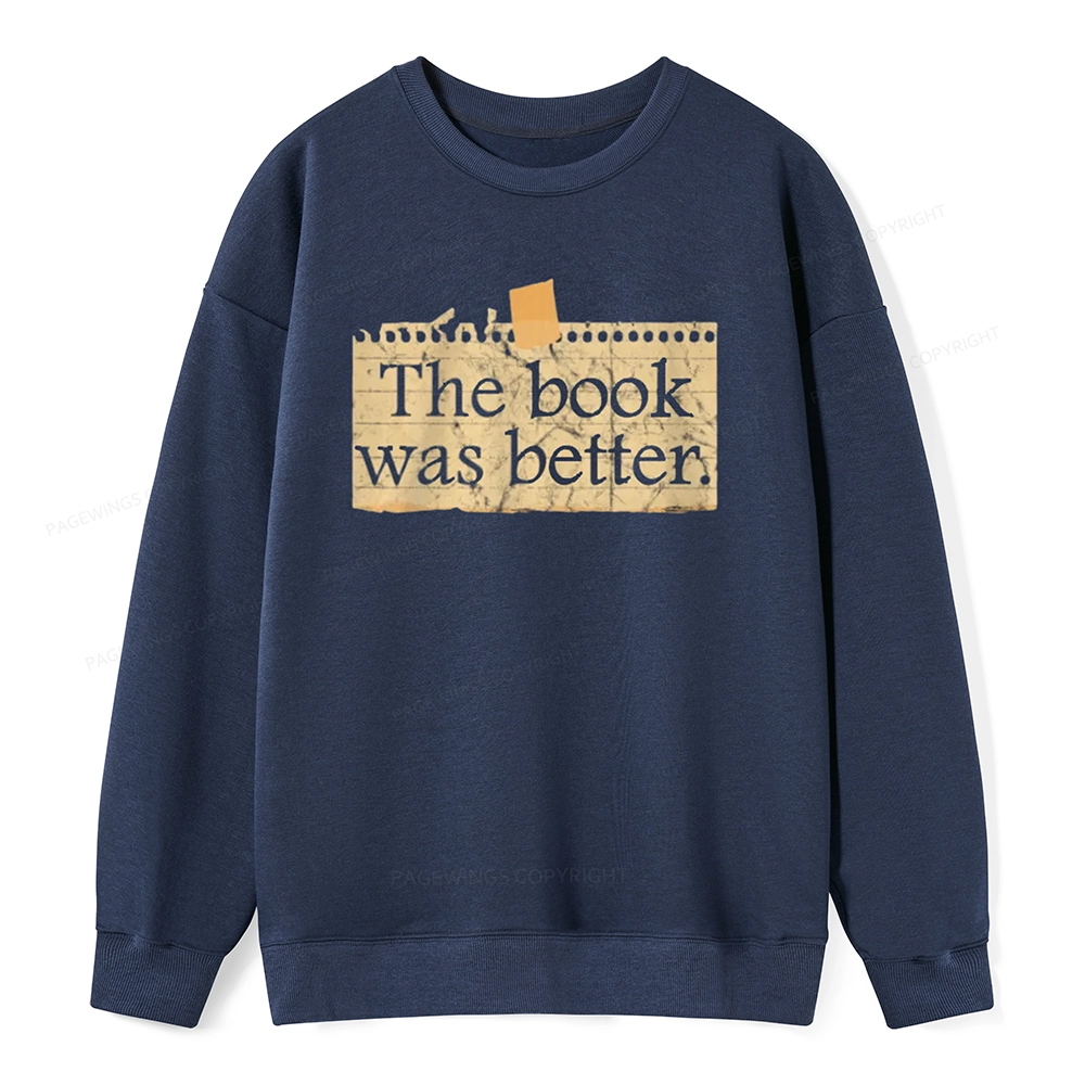 Pagewings The Book Was Better Unisex Classic Sweatshirt