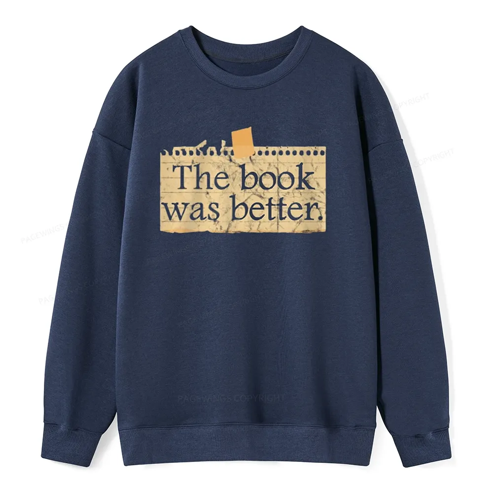 Pagewings The Book Was Better Unisex Classic Sweatshirt