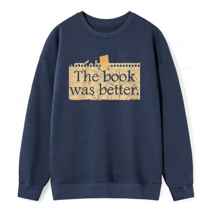 Pagewings The Book Was Better Unisex Classic Sweatshirt