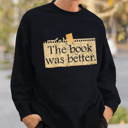 Pagewings The Book Was Better Unisex Classic Sweatshirt