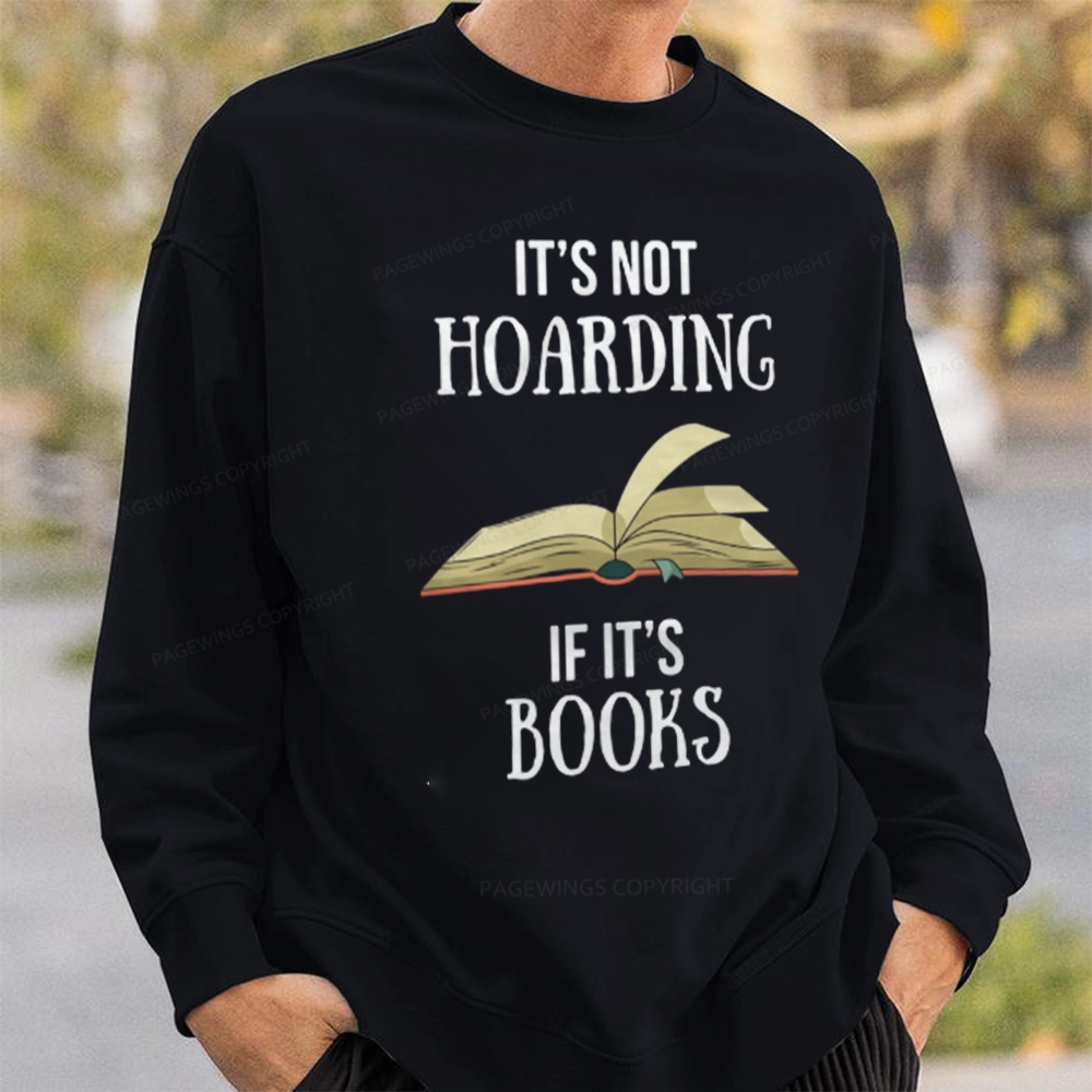 Pagewings It's Not Hoarding If It's Books Unisex Sweatshirt