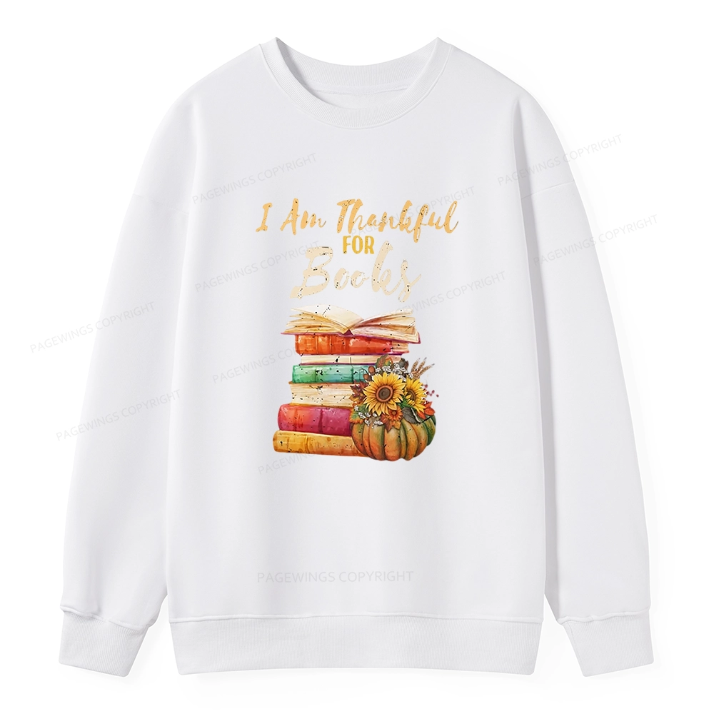 Pagewings Thanksgiving I‘m Thankful For Books Unisex Sweatshirt