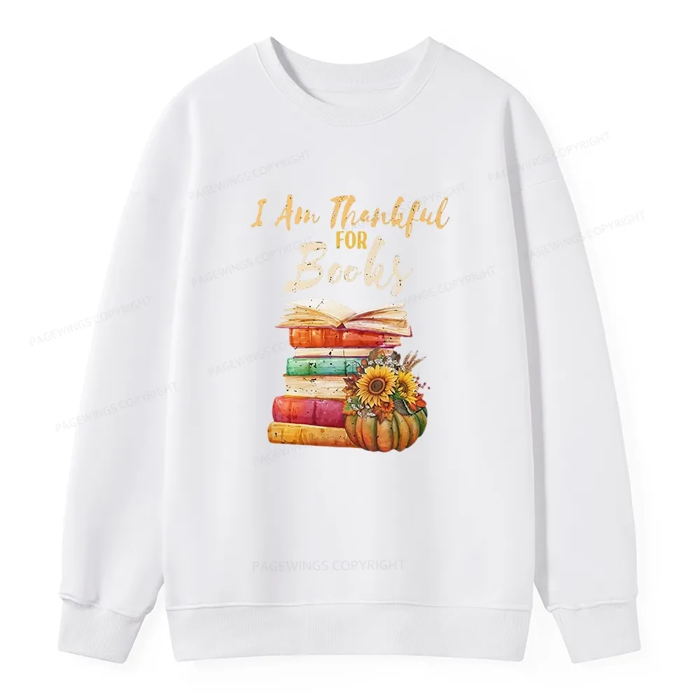 Pagewings Thanksgiving I‘m Thankful For Books Unisex Sweatshirt