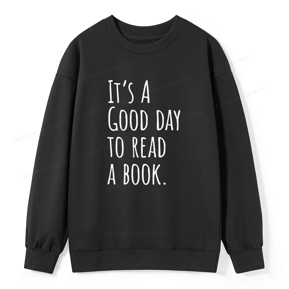 Pagewings It's A Good Day To Read A Book Unisex Classic Sweatshirt